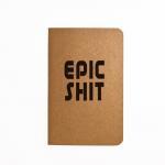Epic Shit - Handmade Notebook