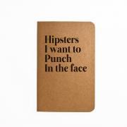 Hipsters I want to Punch in the face - Handmade Notebook