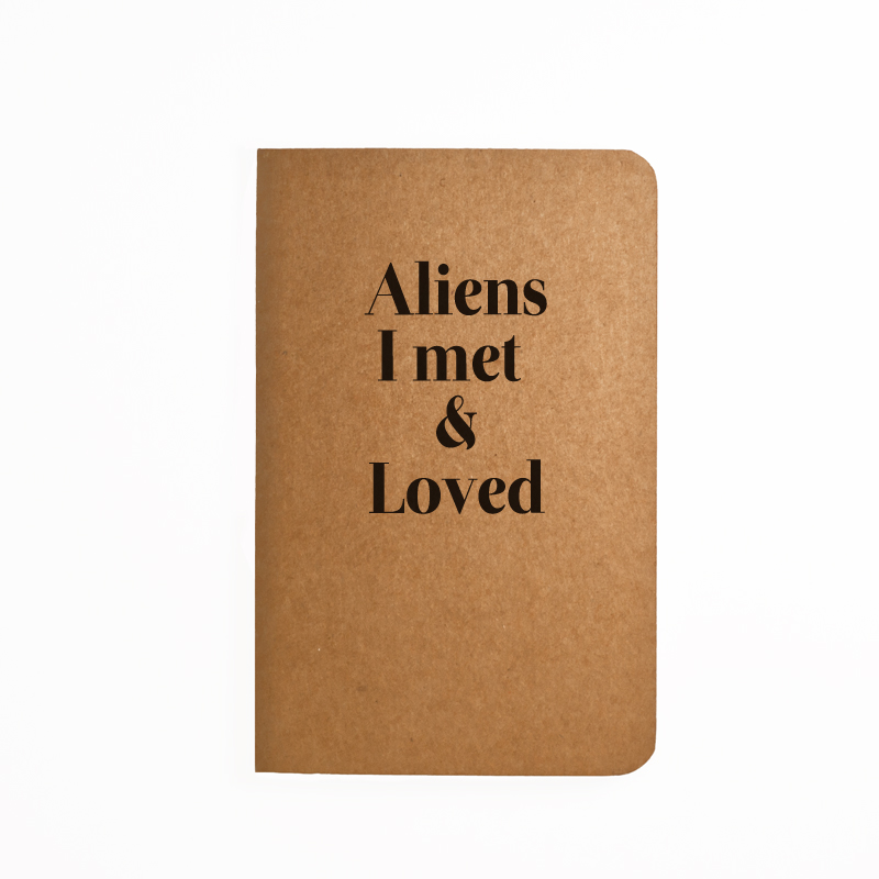 Aliens I Met And Loved - Handmade Notebook